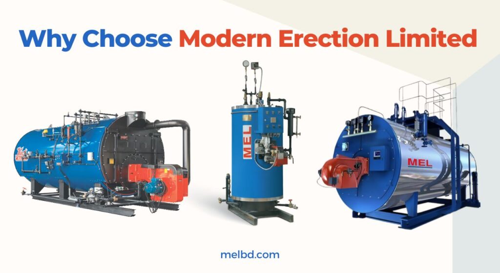 Modern erection limited. why chose mordrn erection limited for boiler- boiler price in Bangladedh